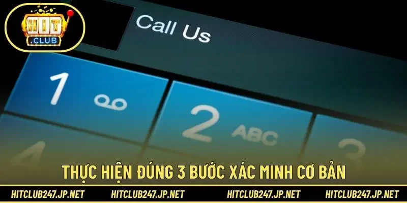 Thực hiện đúng 3 bước xác minh cơ bản