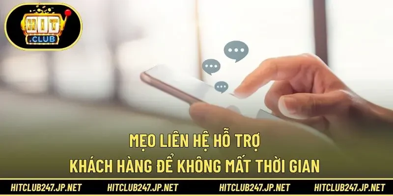 Mẹo liên hệ hỗ trợ khách hàng để không mất thời gian 