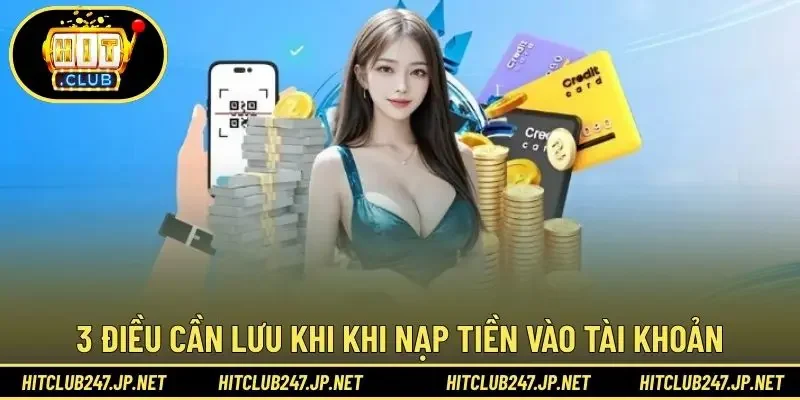 3 điều cần lưu khi khi nạp tiền vào tài khoản