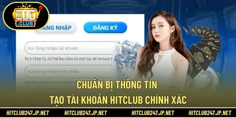 Chuẩn bị thông tin tạo tài khoản HITCLUB chính xác