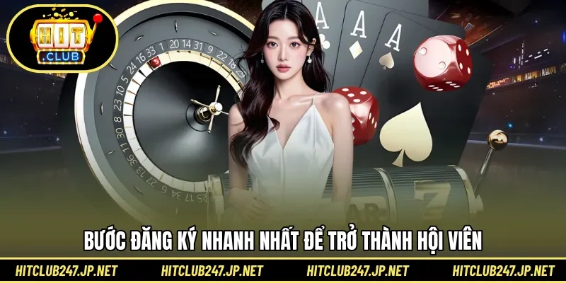 Bước đăng ký nhanh nhất để trở thành hội viên